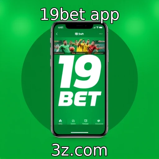 19bet app | Expansão do mercado de apostas móveis em novos países