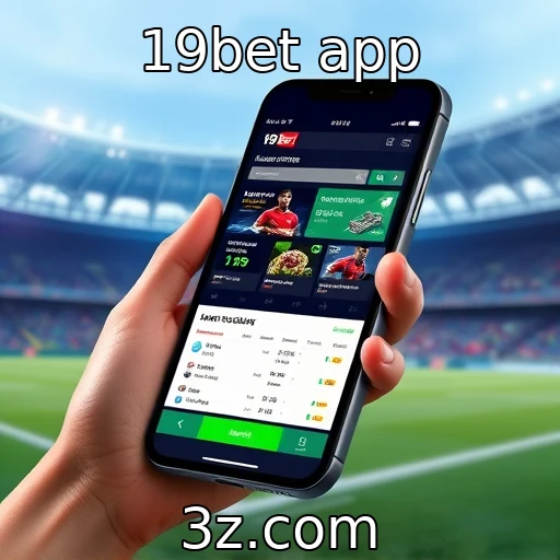 19bet app | Crescimento das apostas esportivas em aplicativos móveis